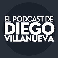 El Podcast de Diego Villanueva