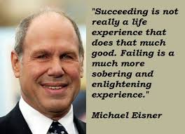 Michael Eisner&#39;s quotes, famous and not much - QuotationOf . COM via Relatably.com