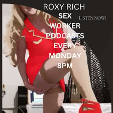 Roxy Rich Sex worker podcast