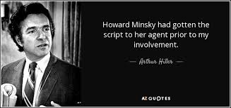 Arthur Hiller quote: Howard Minsky had gotten the script to her ... via Relatably.com