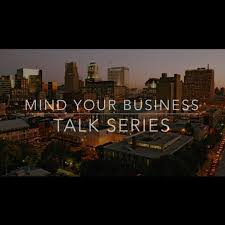 Mind Your Business Talk Series