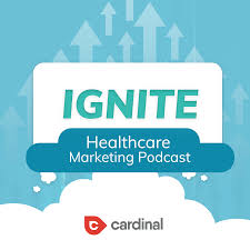Ignite Digital Marketing Podcast | Healthcare Marketing Strategy & Tips | Alex Membrillo