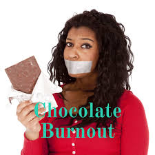 Chocolate Burnout: Part 1