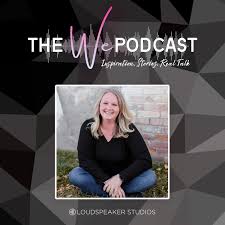 The We Podcast with Sarah Monares