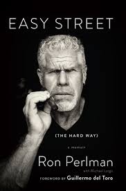Easy Street: The Hard Way by Ron Perlman — Reviews, Discussion ... via Relatably.com