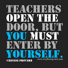 Teachers open the door – inspirational sayings about learning ... via Relatably.com