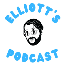 Elliott's Podcast