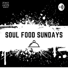 Soul Food Sunday’s