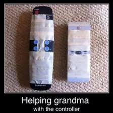 Helping Grandma with Remote Control - Memes via Relatably.com