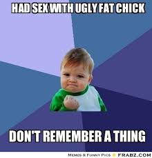 had sex with ugly fat chick... - Success Kid Meme Generator ... via Relatably.com