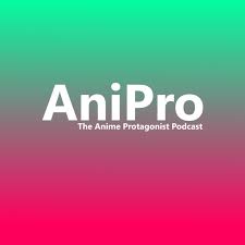 The Anime Protagonist Podcast