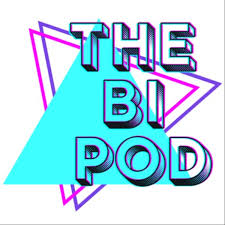 The Bi Pod: A Queer Podcast