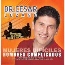 Cesar Lozano: Mujeres Dificiles*Hombres Complicados