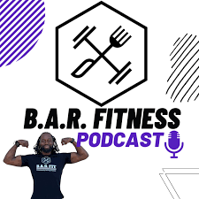 B.A.R. Fitness Podcast