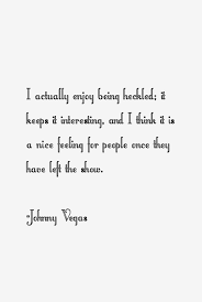 johnny-vegas-quotes-53606.png via Relatably.com