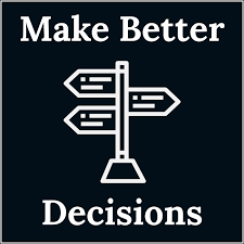 Make Better Decisions