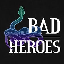 Bad Heroes