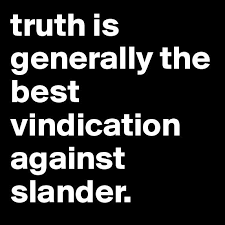 quotes about people who slander you | Truth is generally the best ... via Relatably.com