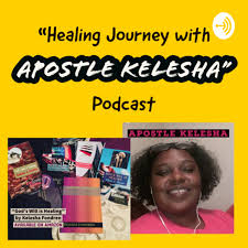 Healing Journey with Apostle Kelesha