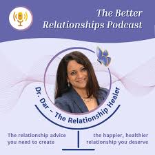 The Better Relationships Podcast
