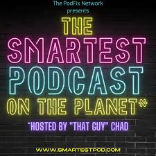 The Smartest Podcast On The Planet