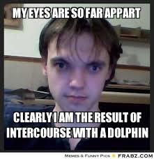 My eyes are so far appart... - wide eyed Meme Generator Captionator via Relatably.com