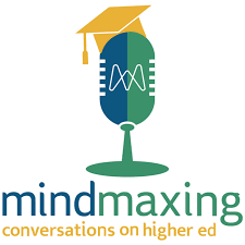 MindMaxing: Conversations on Higher Ed
