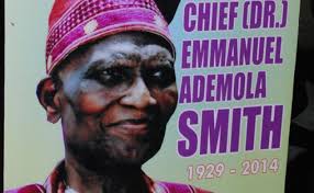 CHIEF (Dr.) Emmanuel Ademola Smith, father of Hon. Adefunmilayo Tejuosho, who died on Wednesday, February 12, 2014, and was buried on Friday, February 28, ... - DSC_0303-650x400