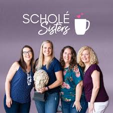Scholé Sisters: Camaraderie for the Classical Homeschooling Mama