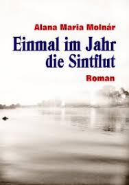 Einmal im Jahr die Sintflut ebook - Roman - Alana Maria Molnár ...