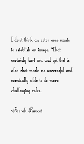 Quotes by Farrah Fawcett @ Like Success via Relatably.com
