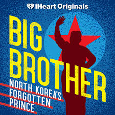 Big Brother: North Korea’s Forgotten Prince