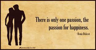 There is only one passion, the passion for happiness | Daily ... via Relatably.com