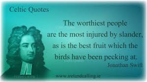 Jonathan-Swift_The-worthiest-people-are-the-most-injured-by-slander-as-is-the-best-fruit-which-the-birds-have-been-pecking-at.png via Relatably.com