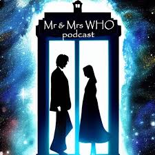 The MR & MRS WHO PODCAST
