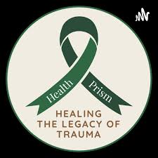 Health Prism: healing the legacy of trauma