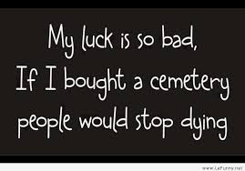 Quotes About Bad Luck Funny - Good Luck On Pinterest Good Luck ... via Relatably.com