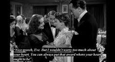 All About Eve (1950) Margo Channing [Bette Davis]: You are in a ... via Relatably.com