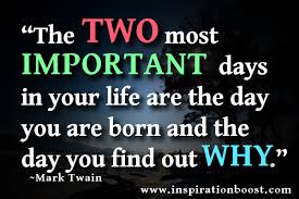 The Two Most Important Days in Your Life Quote | Inspiration Boost via Relatably.com