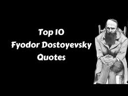 Top 10 Fyodor Dostoyevsky Quotes - YouTube via Relatably.com