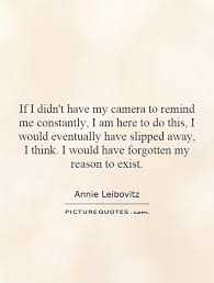 Quotes by Annie Leibovitz @ Like Success via Relatably.com