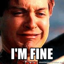 I&#39;m fine - Crying Tobey Maguire | Meme Generator via Relatably.com