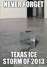 Texas Ice Storm - WeKnowMemes Generator via Relatably.com