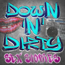 Down N Dirty Sexy Hot Adult Stories from the Street