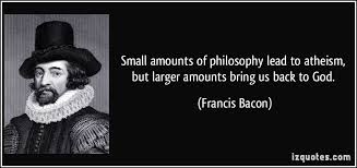 Small amounts of philosophy lead to atheism, but larger amounts ... via Relatably.com