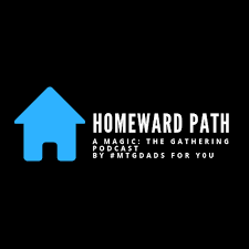 Homeward Path: A Magic: The Gathering Podcast