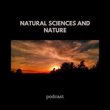 Natural sciences and nature Podcast