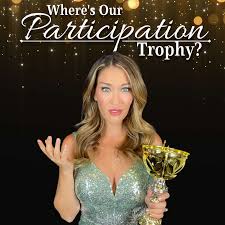 Where's Our Participation Trophy?