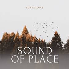 Sonus Loci: The Sound of Place