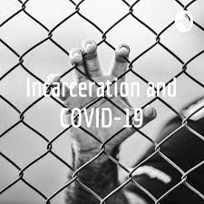 Incarceration and COVID-19